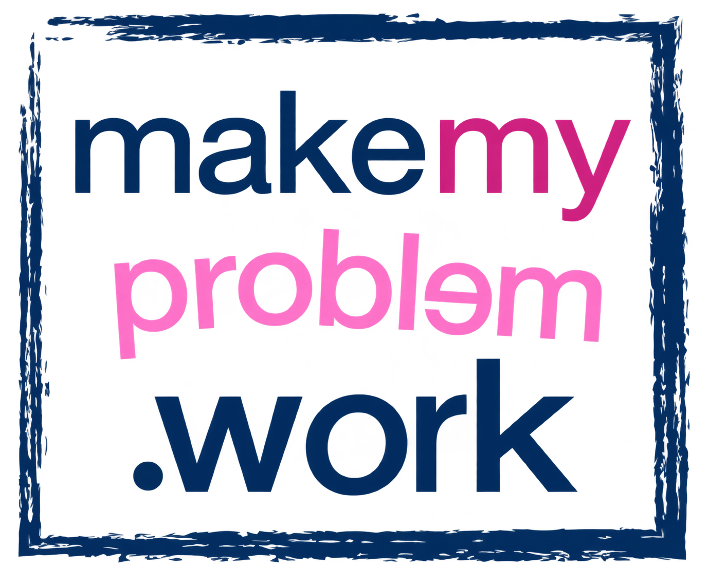 MakeMyProblem.Work